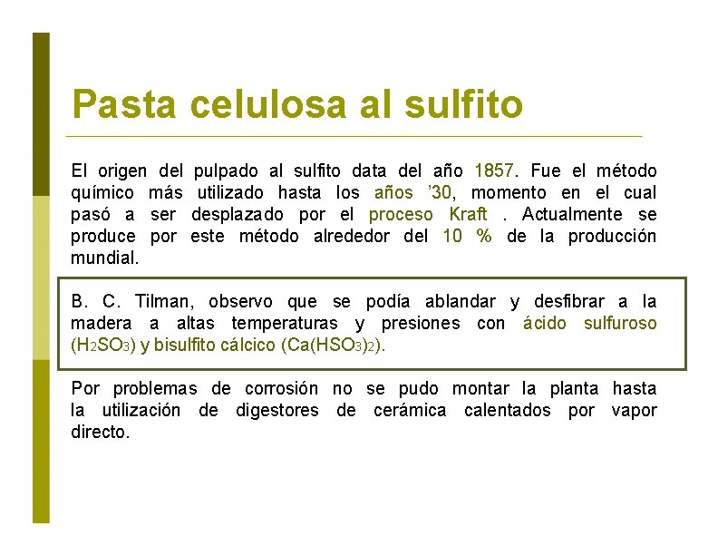 Pasta celulosa al sulfito El origen del químico más pasó a ser produce por