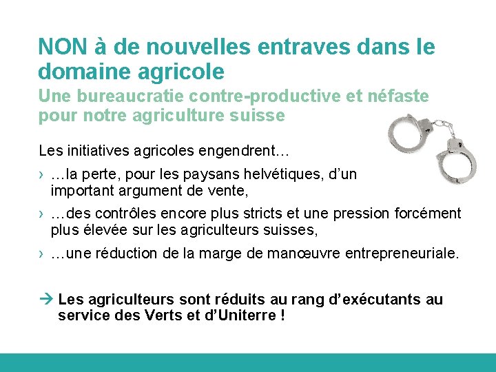 NON à de nouvelles entraves dans le domaine agricole Une bureaucratie contre-productive et néfaste