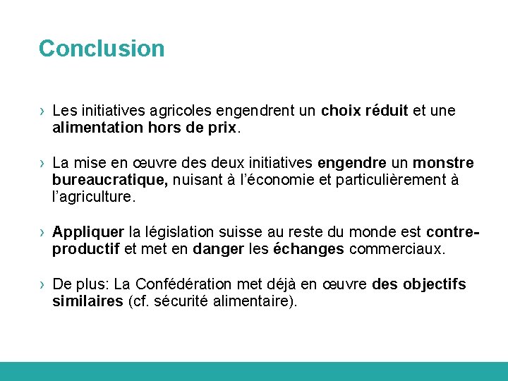 Conclusion › Les initiatives agricoles engendrent un choix réduit et une alimentation hors de