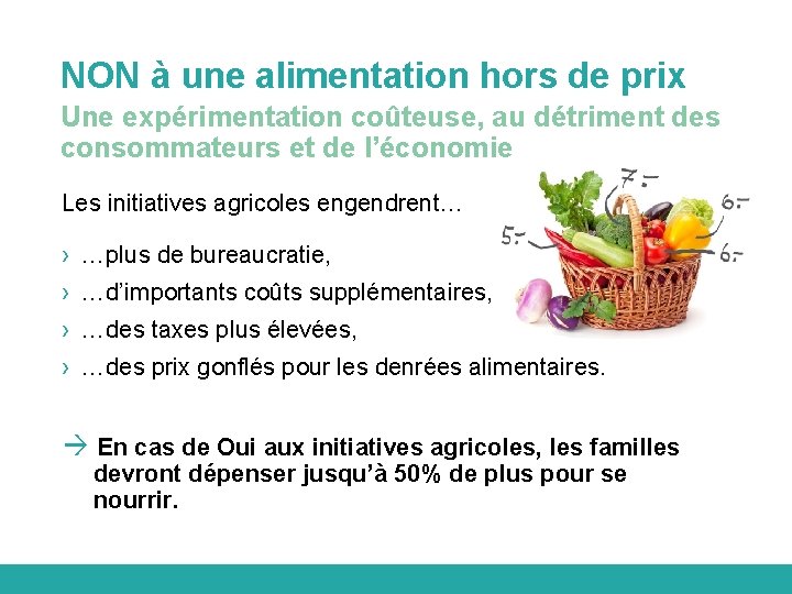 NON à une alimentation hors de prix Une expérimentation coûteuse, au détriment des consommateurs