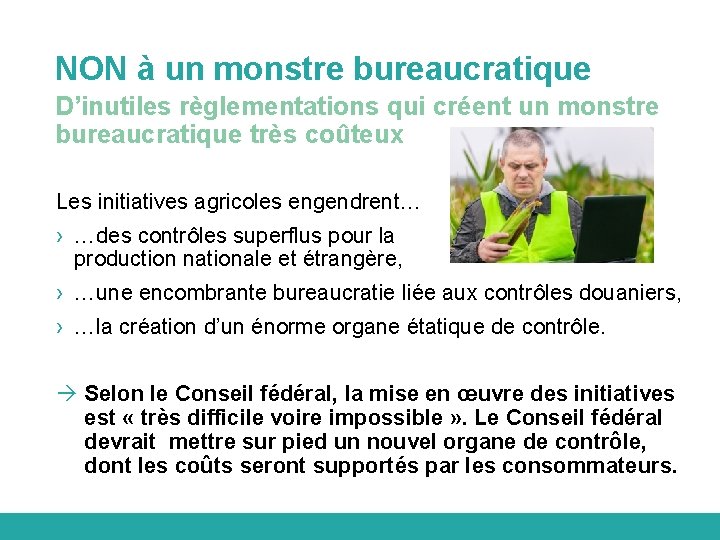 NON à un monstre bureaucratique D’inutiles règlementations qui créent un monstre bureaucratique très coûteux