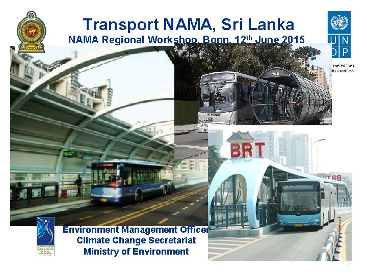 Transport NAMA, Sri Lanka NAMA Regional Workshop, Bonn, 12 th June 2015 Nilmini Ranasinghe