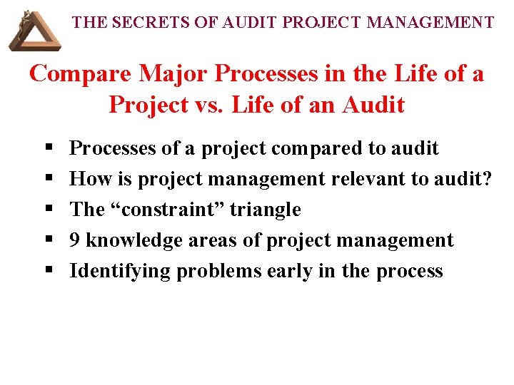 THE SECRETS OF AUDIT PROJECT MANAGEMENT Compare Major Processes in the Life of a
