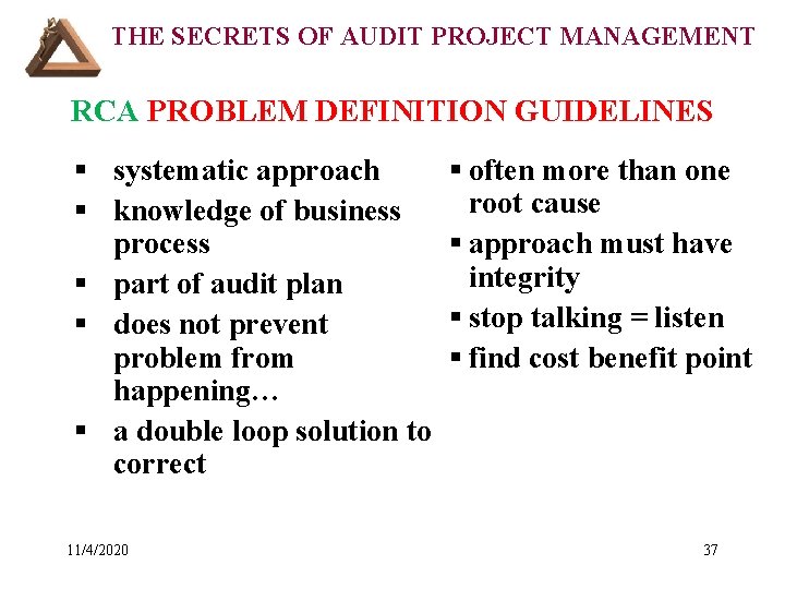 THE SECRETS OF AUDIT PROJECT MANAGEMENT RCA PROBLEM DEFINITION GUIDELINES § systematic approach §