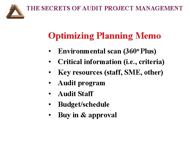 THE SECRETS OF AUDIT PROJECT MANAGEMENT Optimizing Planning Memo • • Environmental scan (360