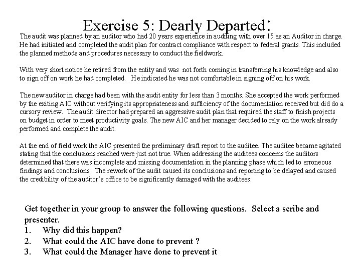 Exercise 5: Dearly Departed: The audit was planned by an auditor who had 20