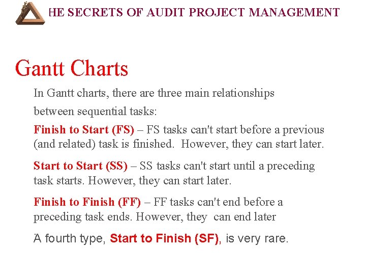 THE SECRETS OF AUDIT PROJECT MANAGEMENT Gantt Charts In Gantt charts, there are three
