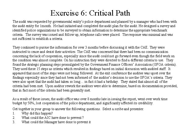Exercise 6: Critical Path The audit was requested by governmental entity’s police department and