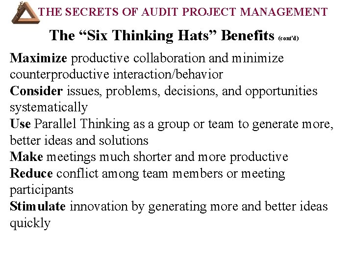 THE SECRETS OF AUDIT PROJECT MANAGEMENT The “Six Thinking Hats” Benefits (cont’d) Maximize productive