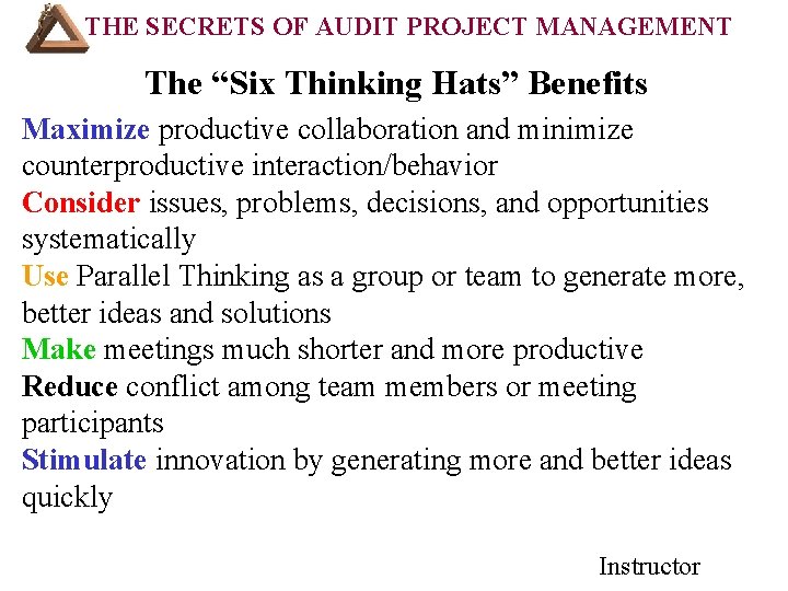 THE SECRETS OF AUDIT PROJECT MANAGEMENT The “Six Thinking Hats” Benefits Maximize productive collaboration