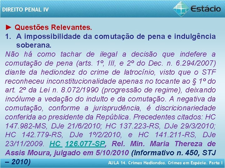 DIREITO PENAL IV ► Questões Relevantes. 1. A impossibilidade da comutação de pena e