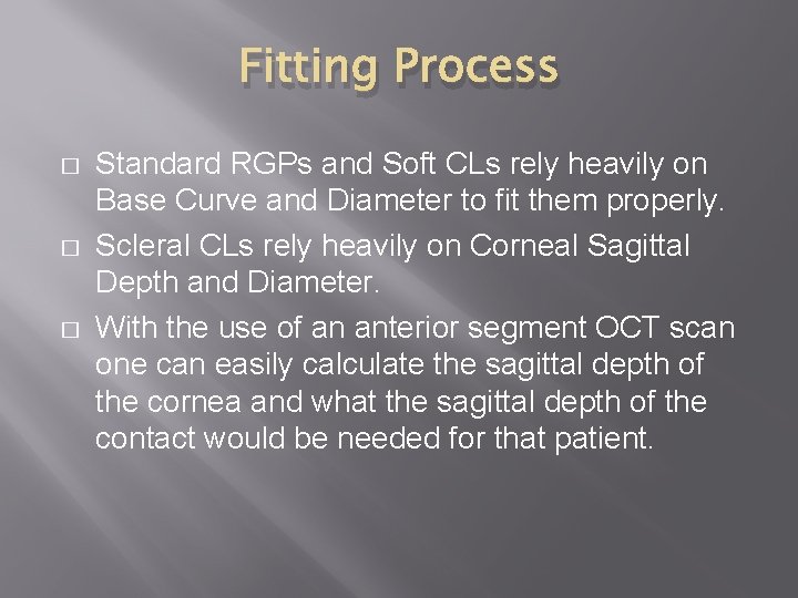 Fitting Process � � � Standard RGPs and Soft CLs rely heavily on Base