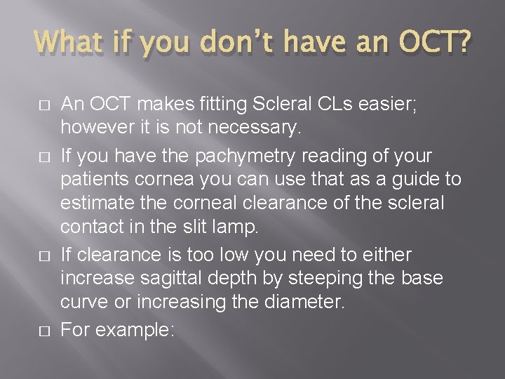 What if you don’t have an OCT? � � An OCT makes fitting Scleral