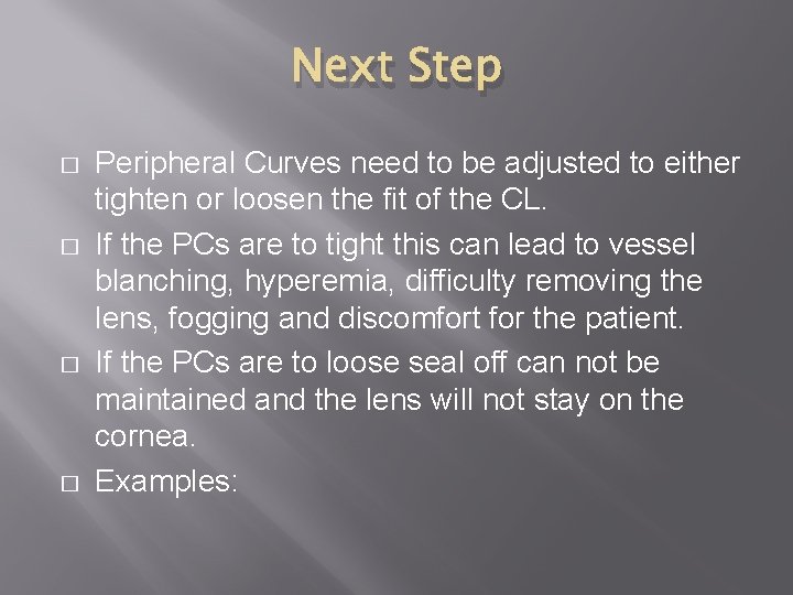 Next Step � � Peripheral Curves need to be adjusted to either tighten or