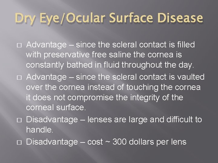 Dry Eye/Ocular Surface Disease � � Advantage – since the scleral contact is filled