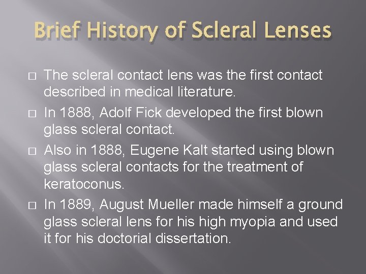 Brief History of Scleral Lenses � � The scleral contact lens was the first