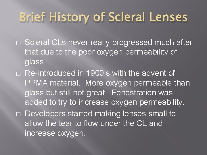 Brief History of Scleral Lenses � � � Scleral CLs never really progressed much