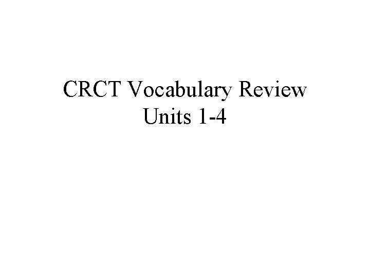 CRCT Vocabulary Review Units 1 -4 