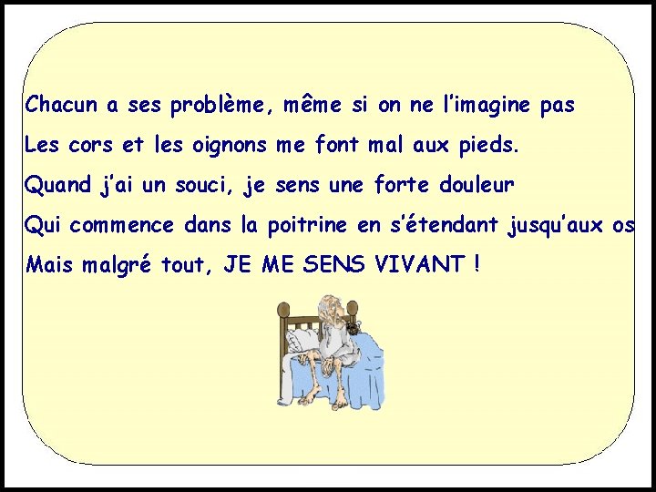 Chacun a ses problème, même si on ne l’imagine pas Les cors et les