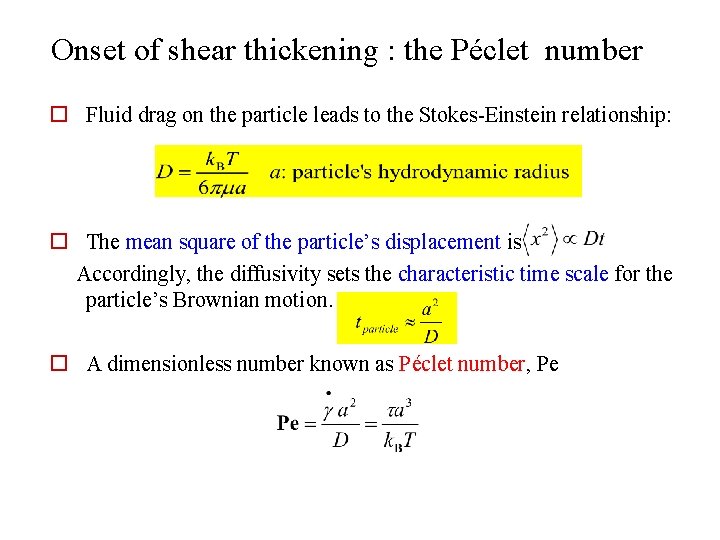 Onset of shear thickening : the Péclet number o Fluid drag on the particle