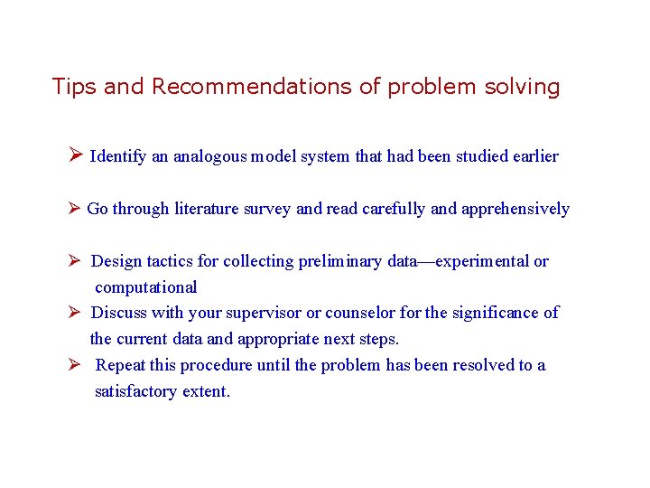 Tips and Recommendations of problem solving Ø Identify an analogous model system that had