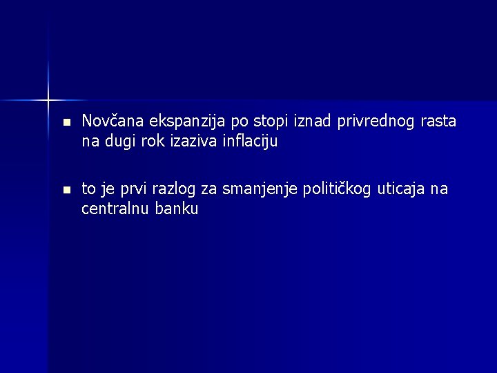 n Novčana ekspanzija po stopi iznad privrednog rasta na dugi rok izaziva inflaciju n