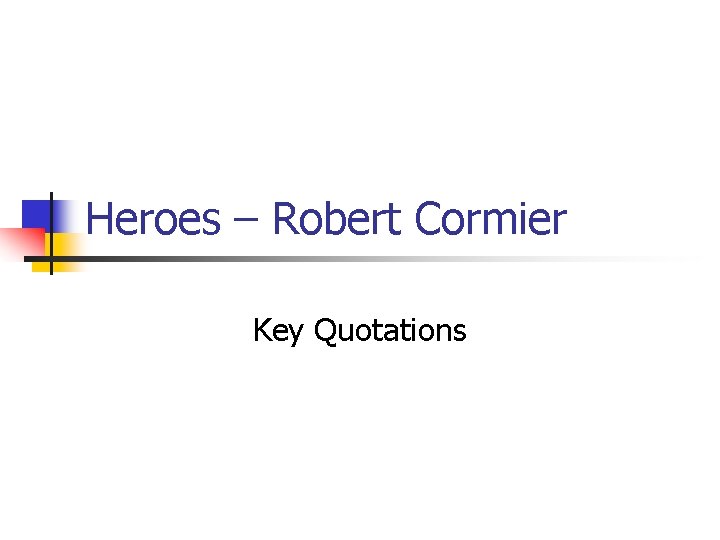 Heroes – Robert Cormier Key Quotations 