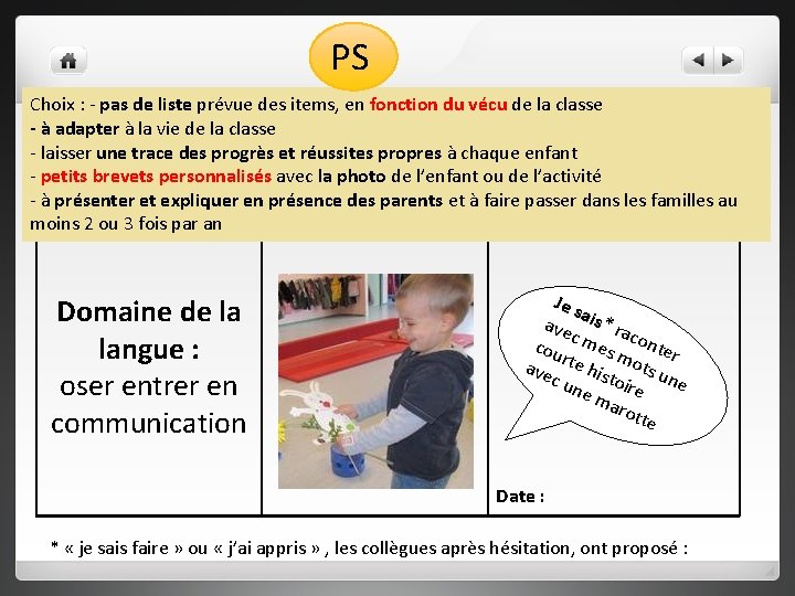 PS Choix : - pas de liste prévue des items, en fonction du vécu