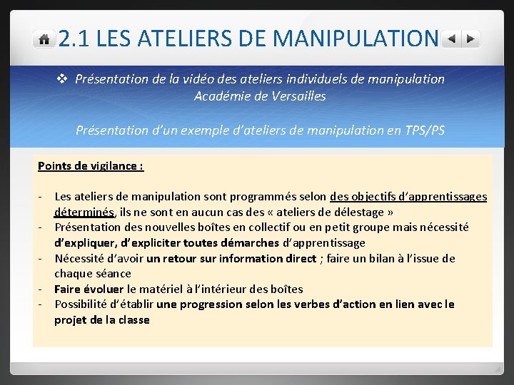 2. 1 LES ATELIERS DE MANIPULATION v Présentation de la vidéo des ateliers individuels