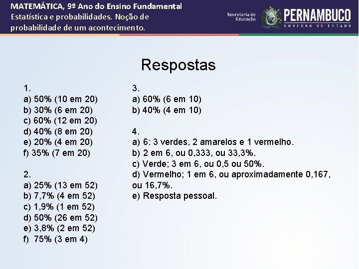 MATEMÁTICA, 9º Ano do Ensino Fundamental Estatística e probabilidades. Noção de probabilidade de um