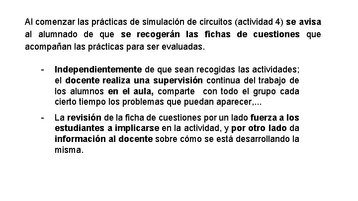 Al comenzar las prácticas de simulación de circuitos (actividad 4) se avisa al alumnado