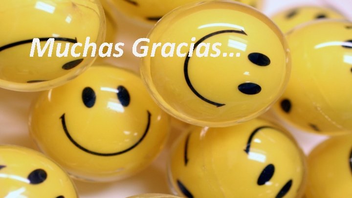 Muchas Gracias… 
