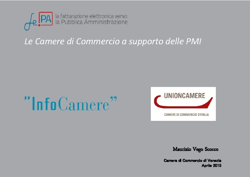 Le Camere di Commercio a supporto delle PMI Maurizio Vego Scocco Camera di Commercio