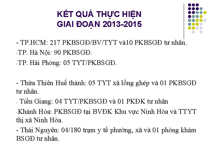KẾT QUẢ THỰC HIỆN GIAI ĐOẠN 2013 -2015 - TP. HCM: 217 PKBSGĐ/BV/TYT và