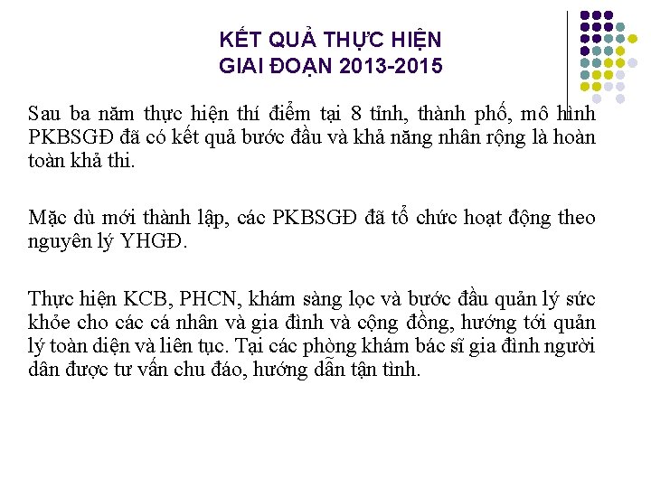 KẾT QUẢ THỰC HIỆN GIAI ĐOẠN 2013 -2015 Sau ba năm thực hiện thí