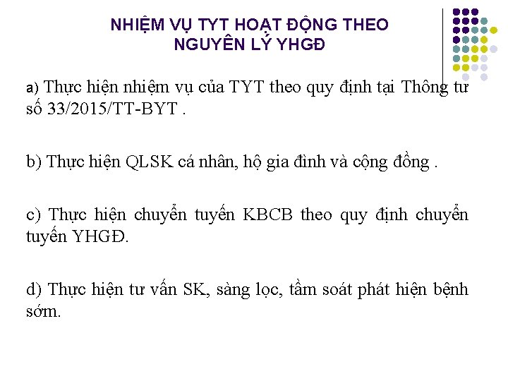 NHIỆM VỤ TYT HOẠT ĐỘNG THEO NGUYÊN LÝ YHGĐ Thực hiện nhiệm vụ của