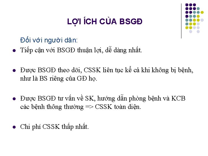 LỢI ÍCH CỦA BSGĐ l Đối với người dân: Tiếp cận với BSGĐ thuận