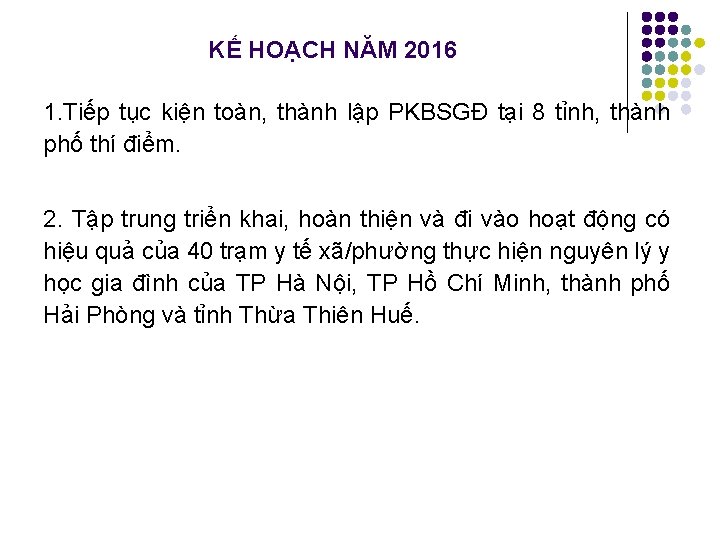 KẾ HOẠCH NĂM 2016 1. Tiếp tục kiện toàn, thành lập PKBSGĐ tại 8