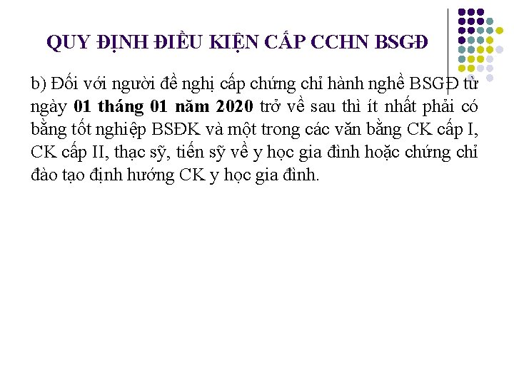 QUY ĐỊNH ĐIỀU KIỆN CẤP CCHN BSGĐ b) Đối với người đề nghị cấp