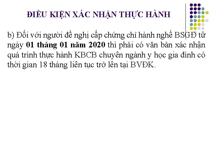 ĐIỀU KIỆN XÁC NHẬN THỰC HÀNH b) Đối với người đề nghị cấp chứng