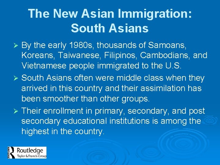 The New Asian Immigration: South Asians By the early 1980 s, thousands of Samoans,