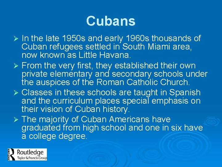 Cubans In the late 1950 s and early 1960 s thousands of Cuban refugees