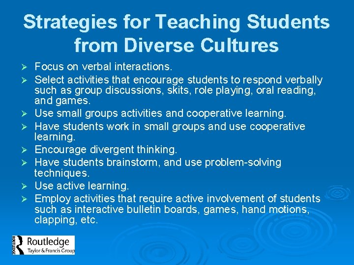 Strategies for Teaching Students from Diverse Cultures Ø Ø Ø Ø Focus on verbal