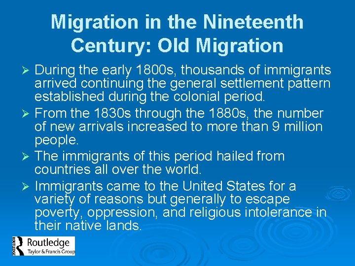 Migration in the Nineteenth Century: Old Migration During the early 1800 s, thousands of