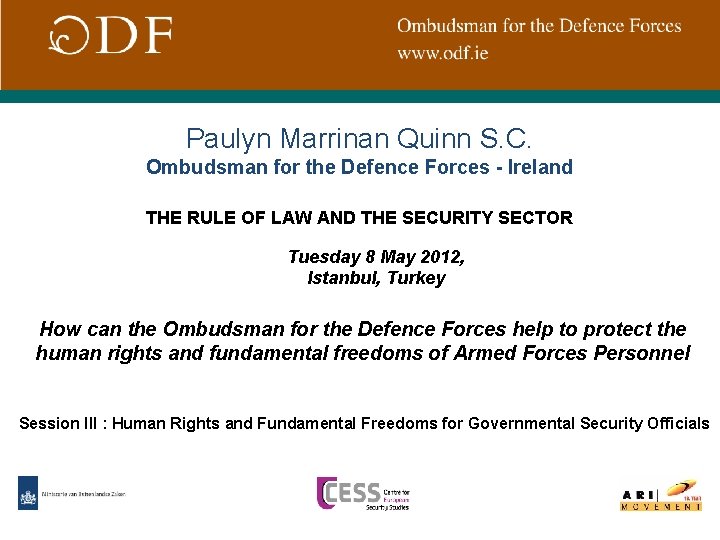 Paulyn Marrinan Quinn S. C. Ombudsman for the Defence Forces - Ireland THE RULE