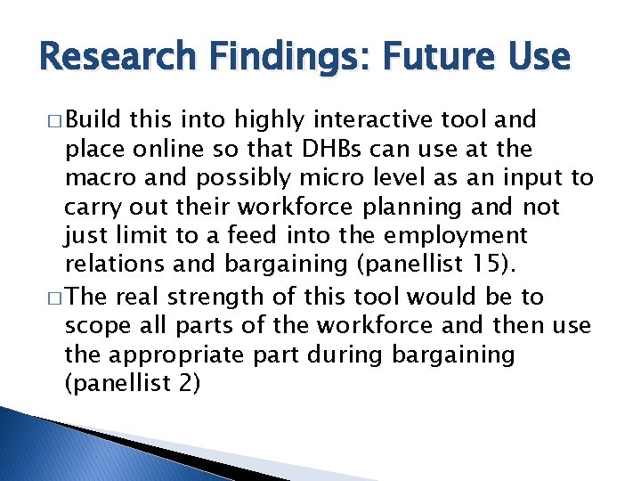 Research Findings: Future Use � Build this into highly interactive tool and place online