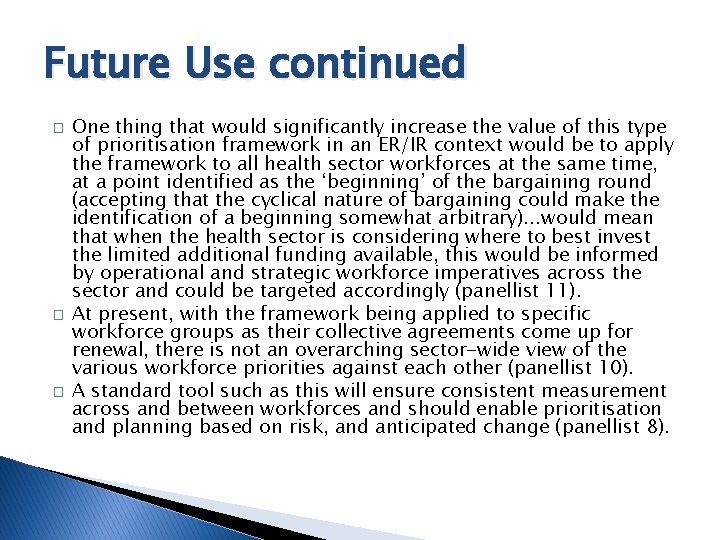 Future Use continued � � � One thing that would significantly increase the value