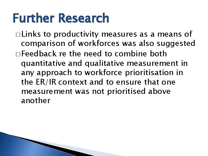 Further Research � Links to productivity measures as a means of comparison of workforces