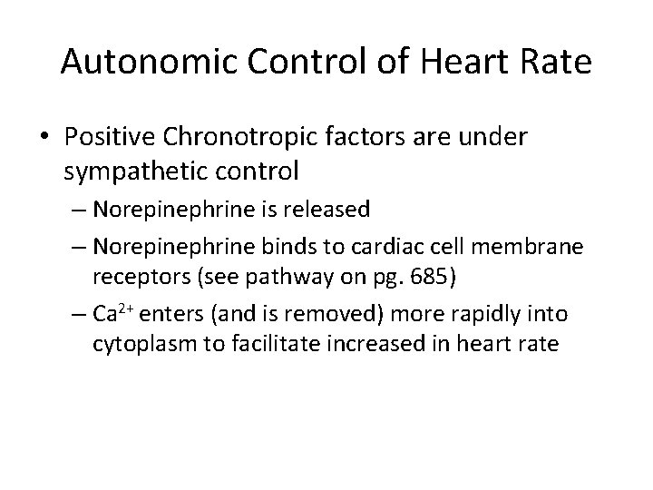 Autonomic Control of Heart Rate • Positive Chronotropic factors are under sympathetic control –