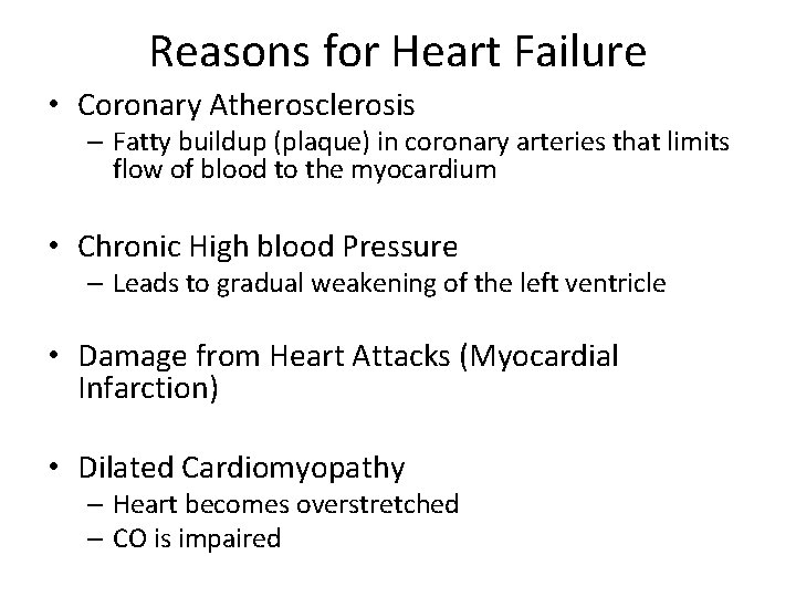 Reasons for Heart Failure • Coronary Atherosclerosis – Fatty buildup (plaque) in coronary arteries
